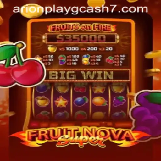 Exploring the Dynamic World of FruitNovaSuper and ArionPlay GCash