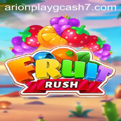 Dive into FruitRush: The Exciting Game Experience with a Splash of Arionplay and Gcash