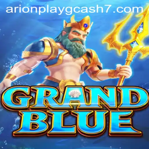Exploring the Thrilling World of GRANDBLUE: A Comprehensive Guide with a Spotlight on Arionplay GCash