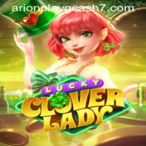 Exploring the Thrill of LuckyCloverLady and the Arionplay GCash Adventure